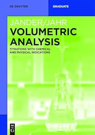 volumetric analysis titrations with chemical and physical indications 1st edition ralf martens menzel ,lena