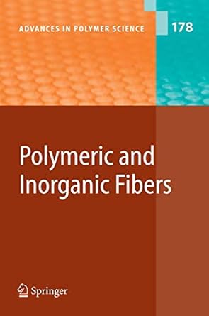 polymeric and inorganic fibers 1st edition j j m baltussen ,p den decker ,t ishikawa ,m g northolt ,s j