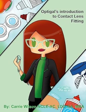 optigals introduction to contact lens fitting 1st edition carrie wilson 1716416566, 978-1716416569