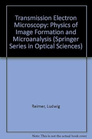 transmission electron microscopy physics of image formation and microanalysis 1st edition ludwig reimer