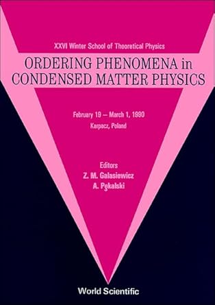 ordering phenomena in condensed matter physics xxvi winter school of theoretical physics february 19 march 1