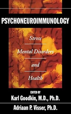 psychoneuroimmunology stress mental disorders and health 1st edition dr karl goodkin ph d ,adriaan p visser