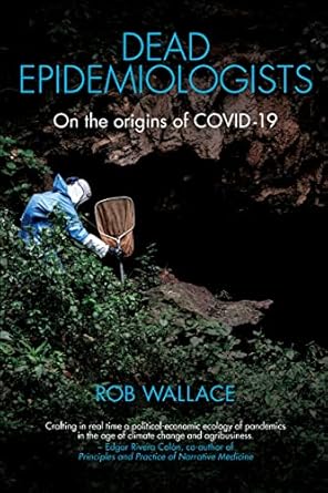 dead epidemiologists on the origins of covid 19 1st edition rob wallace 1583679022, 978-1583679029
