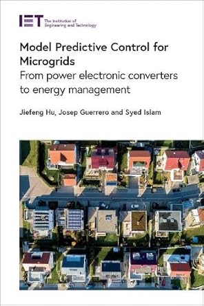 model predictive control for microgrids from power electronic converters to energy management 1st edition