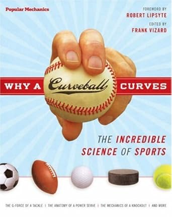 why a curveball curves the incredible science of sports 1st edition frank vizard ,robert lipsyte 1588164756,