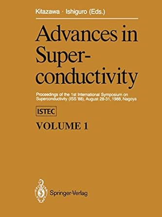 advances in superconductivity proceedings of the 1st international symposium on superconductivity august 28