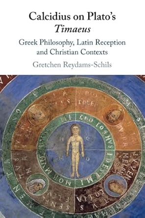 calcidius on platos timaeus 1st edition gretchen reydams schils 1108430511, 978-1108430517