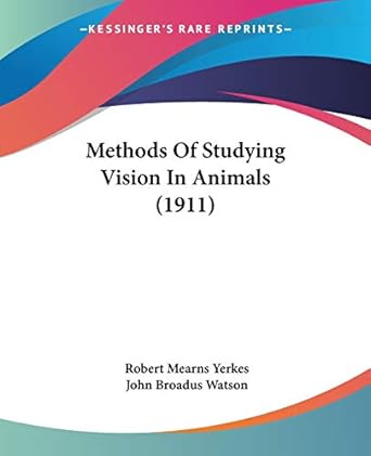 methods of studying vision in animals 1st edition robert mearns yerkes ,john broadus watson 1120645603,