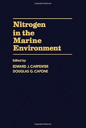 nitrogen in the marine environment 1st edition edward j carpenter ,douglas g capone 012160280x, 978-0121602802