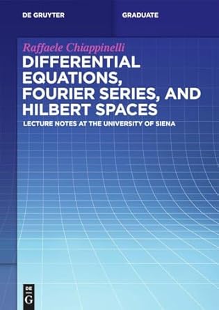 differential equations fourier series and hilbert spaces lecture notes at the university of siena 1st edition