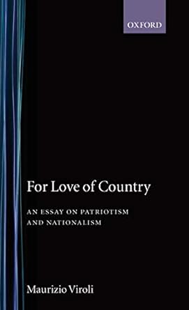 for love of country an essay on patriotism and nationalism 1st edition maurizio viroli 0198279523,