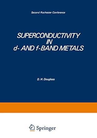 superconductivity in d and f band metals second rochester conference 1st edition d douglass 1461587972,