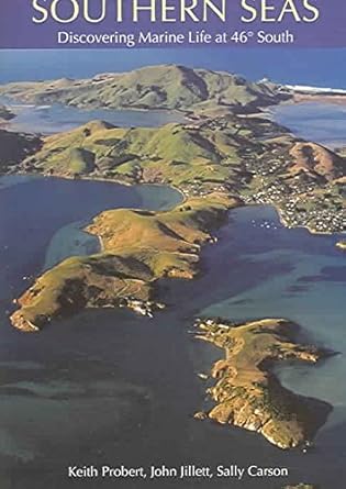 southern seas discovering marine life at 46 south 1st edition john jillett ,keith probert ,sally carson