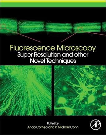 fluorescence microscopy super resolution and other novel techniques 1st edition anda cornea ,p michael conn