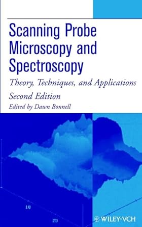 scanning probe microscopy and spectroscopy theory techniques and applications 1st edition dawn bonnell
