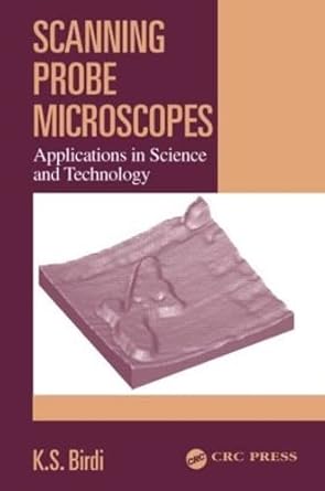 scanning probe microscopes applications in science and technology 1st edition k s birdi 0849309301,
