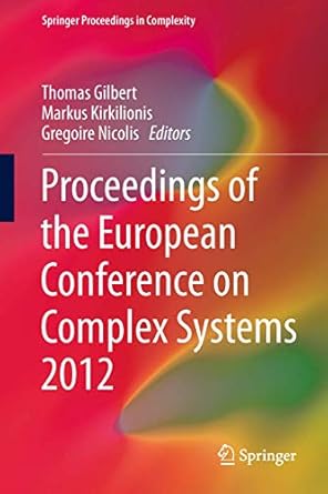 proceedings of the european conference on complex systems 2012 1st edition thomas gilbert ,markus kirkilionis
