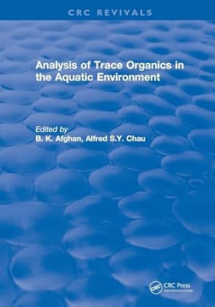analysis of trace organics in the aquatic environment 1st edition b k afghan ,alfred s y chau 1138557625,