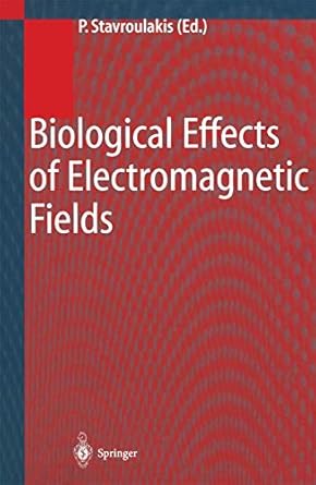 biological effects of electromagnetic fields mechanisms modeling biological effects therapeutic effects