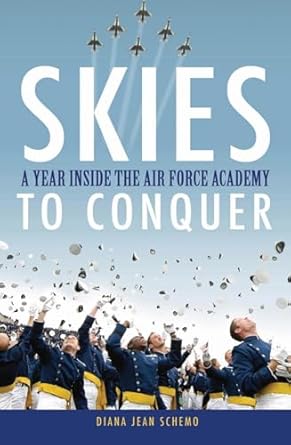 skies to conquer a year inside the air force academy 1st edition diana jean schemo 0470046376, 978-0470046371
