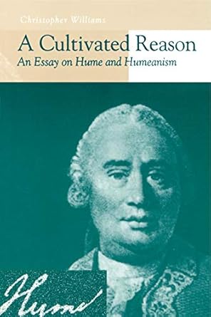 a cultivated reason an essay on hume and humeanism 1st edition christopher williams 0271018216, 978-0271018218