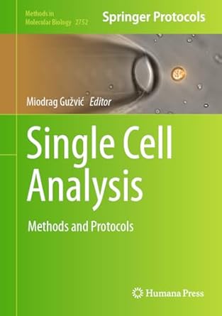single cell analysis methods and protocols 1st edition miodrag guzvic 1071636200, 978-1071636206