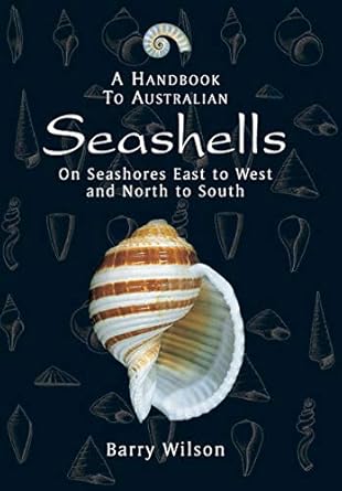 a handbook to australian seashells on seashores east to west and north to south 1st edition barry wilsn