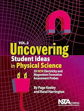 uncovering student ideas in physical science volume 2 39 new electricity and magnetism formative assessment