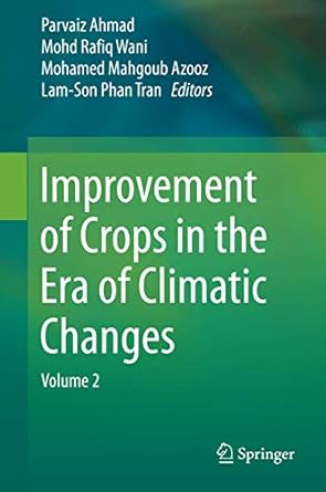 improvement of crops in the era of climatic changes volume 2 1st edition parvaiz ahmad ,mohd rafiq wani