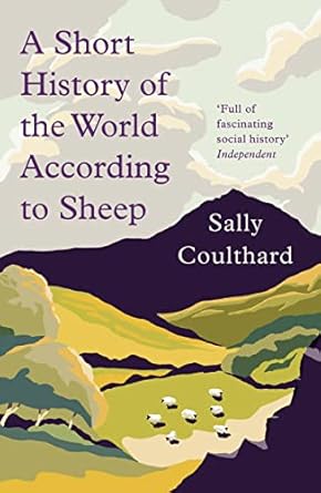 a short history of the world according to sheep 1st edition sally coulthard 1789544211, 978-1789544213
