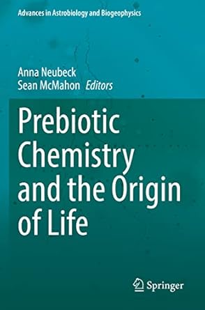 prebiotic chemistry and the origin of life 1st edition anna neubeck ,sean mcmahon 3030810410, 978-3030810412