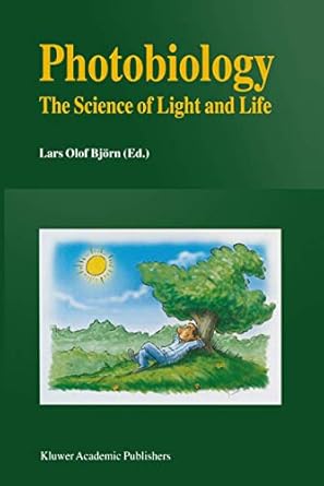 photobiology the science of light and life 1st edition lars olof bjorn 9401039364, 978-9401039369