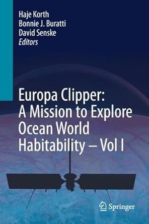 europa clipper a mission to explore ocean world habitability vol i 1st edition haje korth ,bonnie j buratti