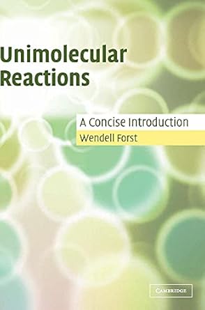 unimolecular reactions a concise introduction 1st edition wendell forst 0521821908, 978-0521821902