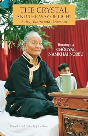 the crystal and the way of light sutra tantra and dzogchen 1st edition chogyal namkhai norbu ,john shane