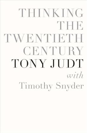thinking the twentieth century 1st edition tony judt ,timothy snyder 1594203237, 978-1594203237