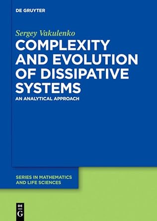 complexity and evolution of dissipative systems an analytical approach 1st edition sergey vakulenko