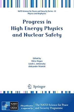 progress in high energy physics and nuclear safety 1st edition viktor begun ,laszlo l jenkovszky ,aleksander