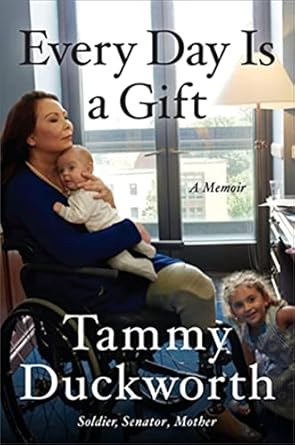 every day is a gift a memoir 1st edition tammy duckworth 1538718502, 978-1538718506