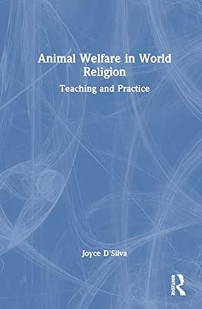 animal welfare in world religion 1st edition joyce d'silva 1032274077, 978-1032274072