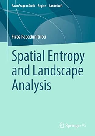spatial entropy and landscape analysis 1st edition fivos papadimitriou 3658355956, 978-3658355951