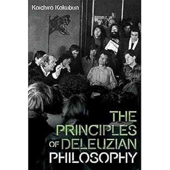 the principles of deleuzian philosophy 1st edition koichiro kokubun ,wren nishina 1474448984, 978-1474448987
