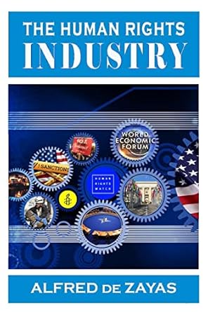 the human rights industry 1st edition alfred de zayas 1949762521, 978-1949762525