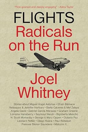 flights radicals on the run 1st edition joel whitney 1682194310, 978-1682194317
