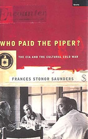 who paid the piper the cia and the cultural cold war 1st edition frances stonor saunders 1862070296,