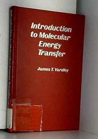 introduction to molecular energy transfer 1st edition james yardley 0127685502, 978-0127685502