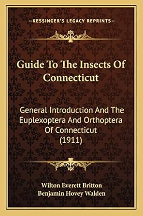 guide to the insects of connecticut general introduction and the euplexoptera and orthoptera of connecticut