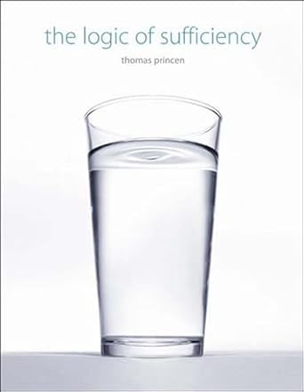 the logic of sufficiency 1st edition thomas princen 026266190x, 978-0262661904