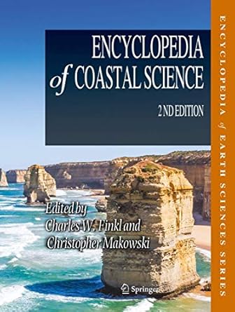 encyclopedia of coastal science 1st edition charles w finkl ,christopher makowski 3319938053, 978-3319938059