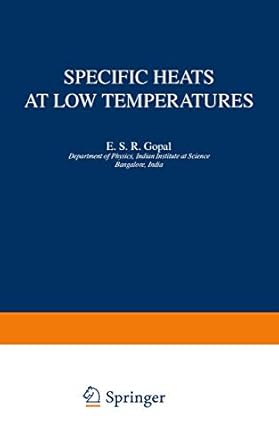 specific heats at low temperatures 1st edition erode gopal 1468490834, 978-1468490831